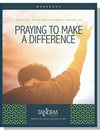 Praying to Make a Difference – Workbook